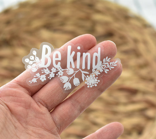 Be  kind clear sticker